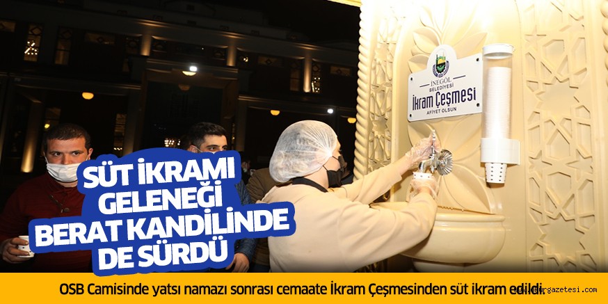 SÜT İKRAMI GELENEĞİ BERAT KANDİLİNDE DE SÜRDÜ