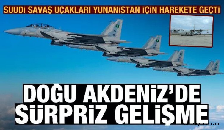 Suudi Arabistan’a ait savaş uçakları, Doğu Akdeniz’de Yunanistan için harekete geçti