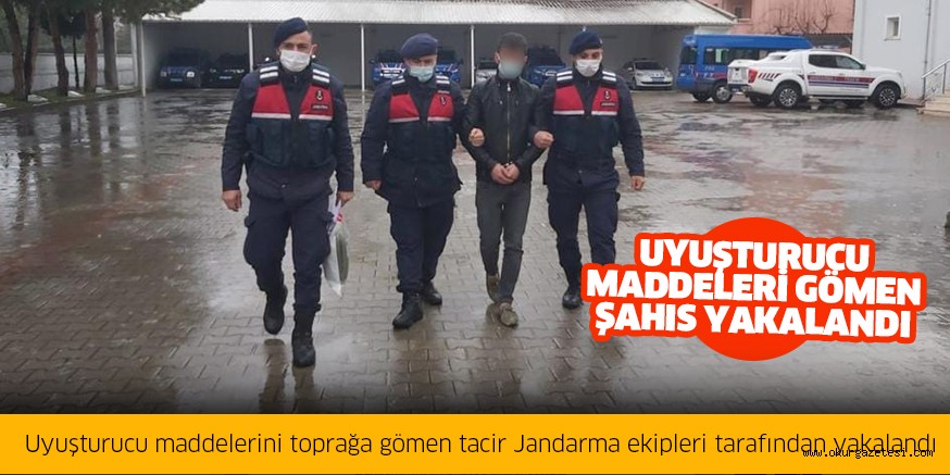 Uyuşturucu maddelerini toprağa gömen tacir