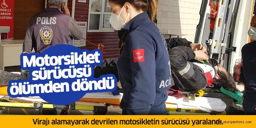 Virajı alamayarak devrilen motosikletin sürücüsü yaralandı