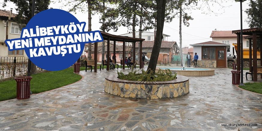 Alibeyköy yeni meydanına kavuştu