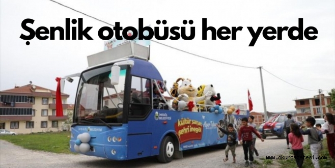 Çocuk Şenliği Otobüsü Her Yerde