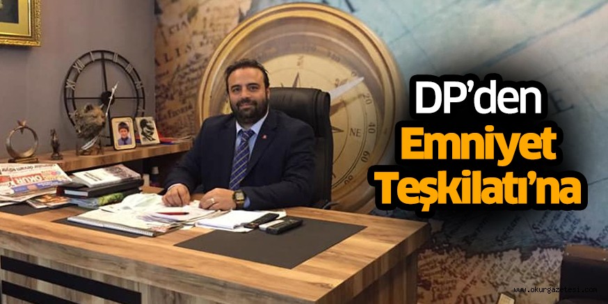DP’den Emniyet Teşkilatı’na Kutlama