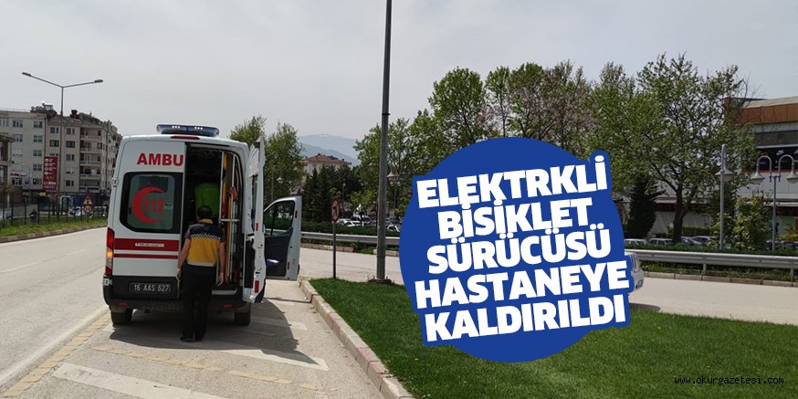Elektrikli bisiklet sürücüsü hastaneye kaldırıldı