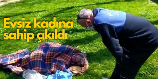 Evsiz kadına Büyükşehir sahip çıktı
