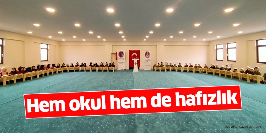 Hem okul hem de hafızlık