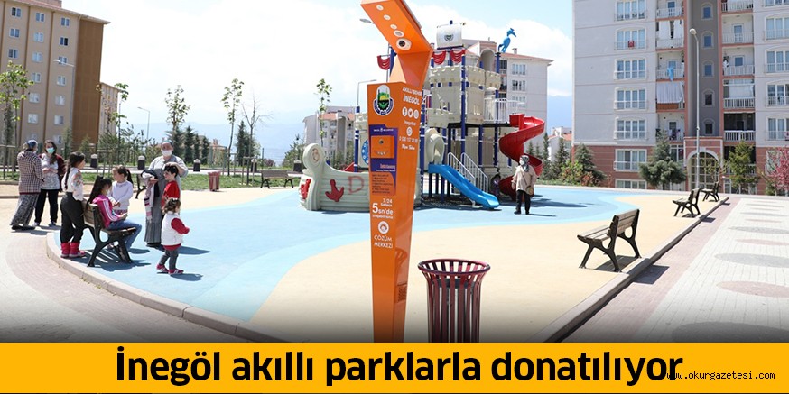 İnegöl akıllı parklarla donatılıyor