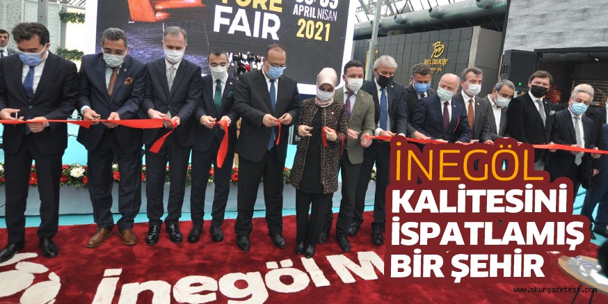 İnegöl kalitesini ispatlamış bir şehir