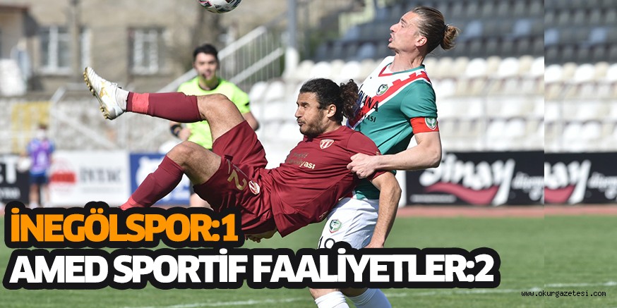 İNEGÖLSPOR:1 AMED SPORTİF FAALİYETLER:2