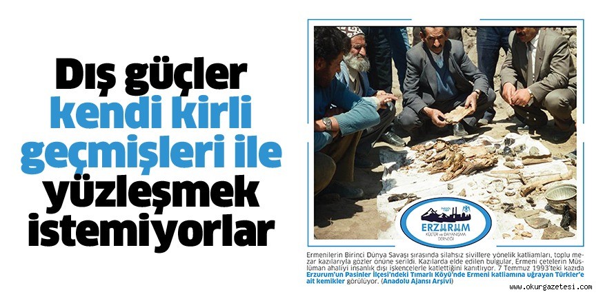 Kendi kirli geçmişleri ile yüzleşmek istemiyorlar