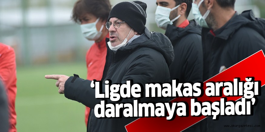 ‘Ligde makas aralığı daralmaya başladı’