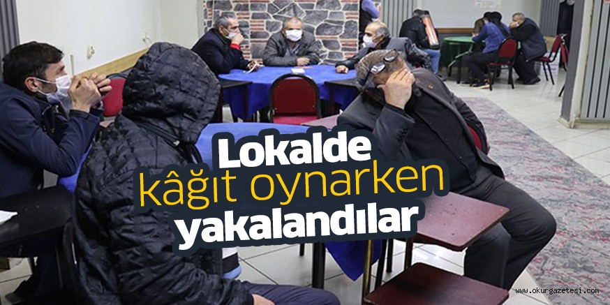 Lokalde kâğıt oynarken yakalandılar 82 bin lira ceza yediler