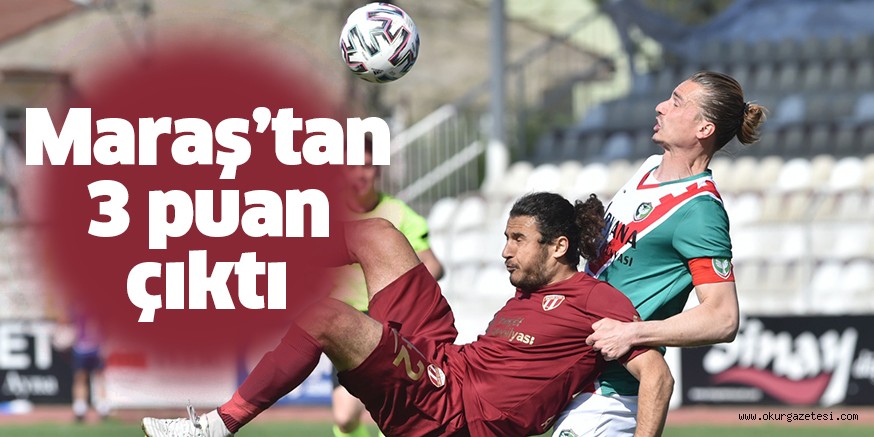 Maraş’tan 3 puan çıktı