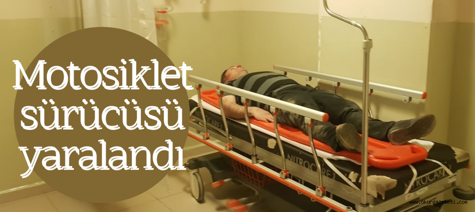 Motosiklet sürücüsü yaralandı
