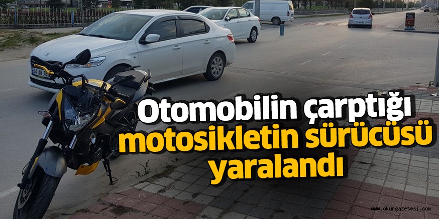 Otomobilin çarptığı motosikletin sürücüsü yaralandı