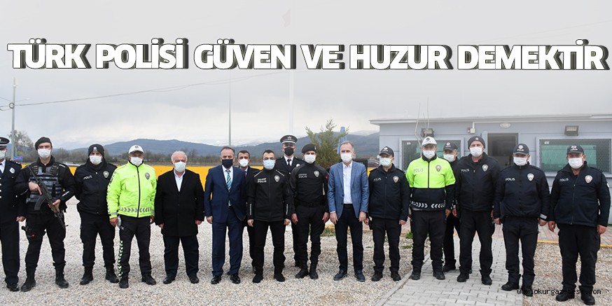 TÜRK POLİSİ GÜVEN VE HUZUR DEMEKTİR
