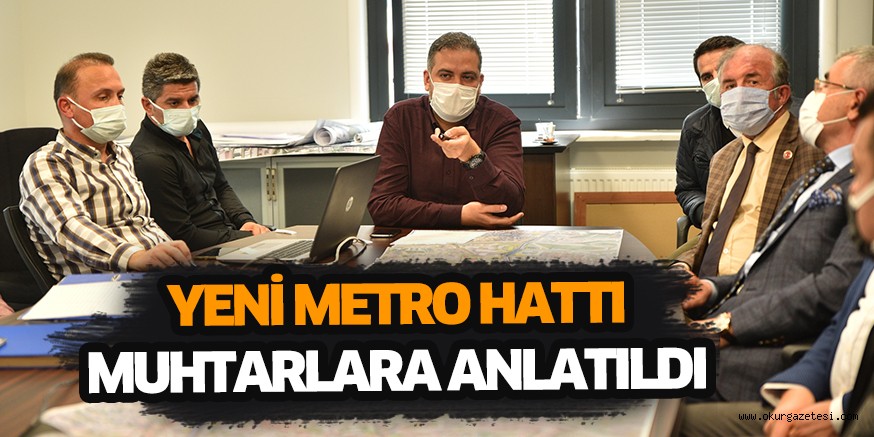 Yeni metro hattı muhtarlara anlatıldı