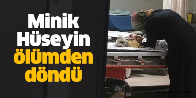3 Yaşındaki Hüseyin ölümden döndü