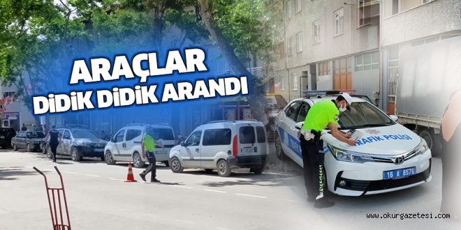 Araçlar didik didik arandı