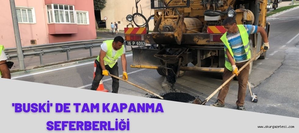 BUSKİ’de tam kapanma seferberliği