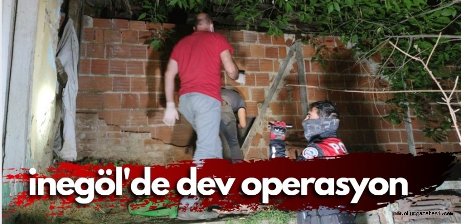 İnegöl’de dev operasyon