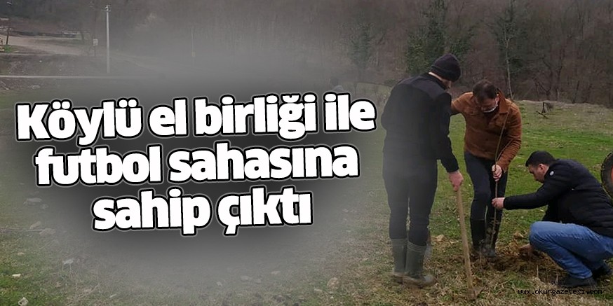 Köylü el birliği ile futbol sahasına sahip çıktı