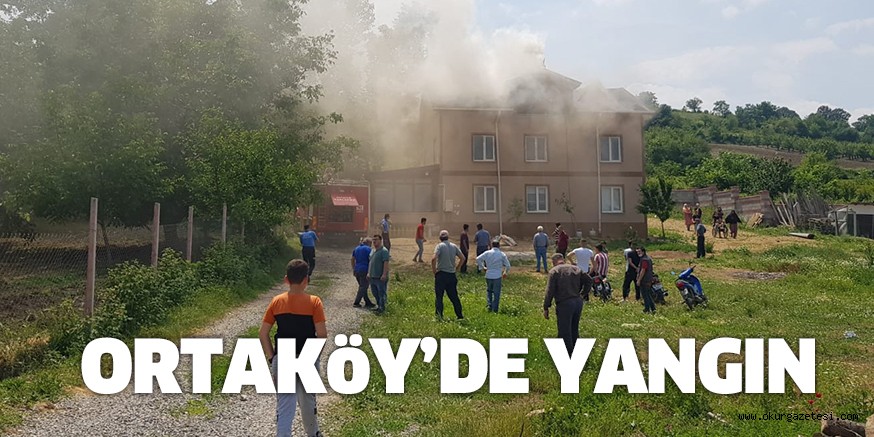 Ortaköy’de yangın