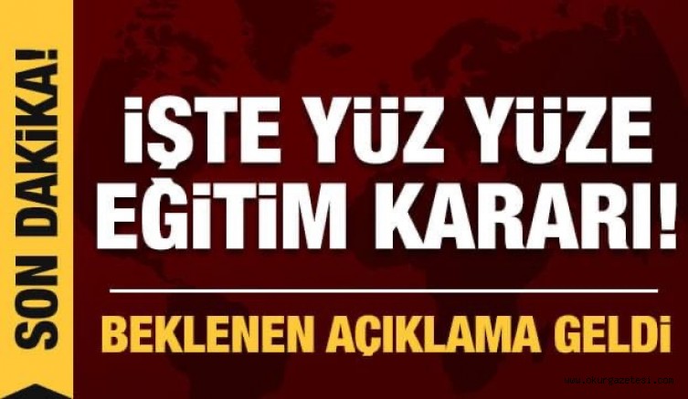 Son dakika haberi: MEB yüz yüze eğitim kararını açıkladı