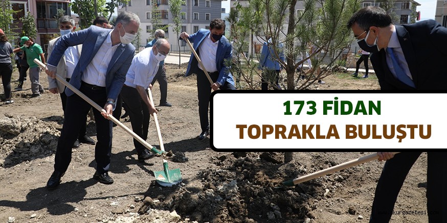 173 FİDAN TOPRAKLA BULUŞTU