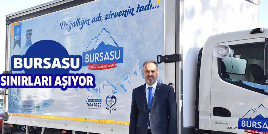 Bursasu sınırları aşıyor