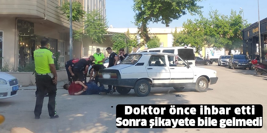 Doktor önce ihbar etti  Sonra şikayete bile gelmedi