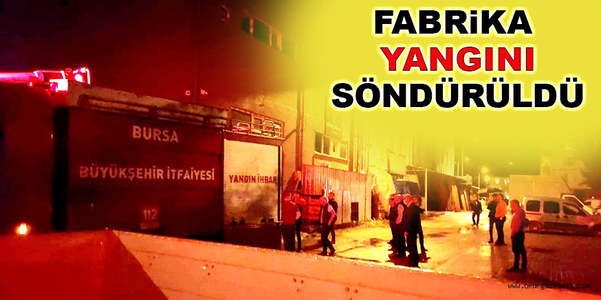 Fabrika yangını söndürüldü