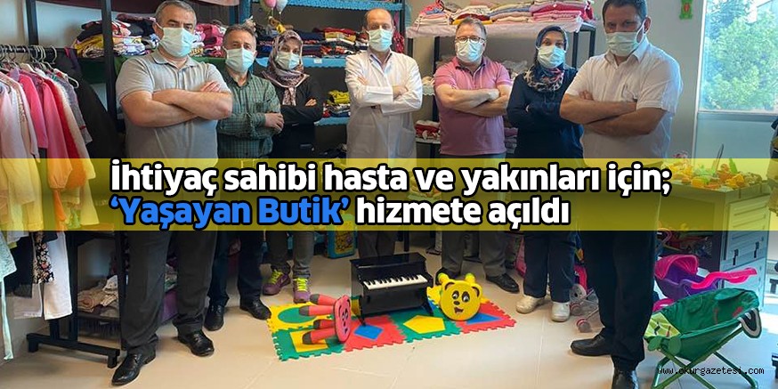 İhtiyaç sahibi hasta ve yakınları için; ‘Yaşayan Butik’ hizmete açıldı