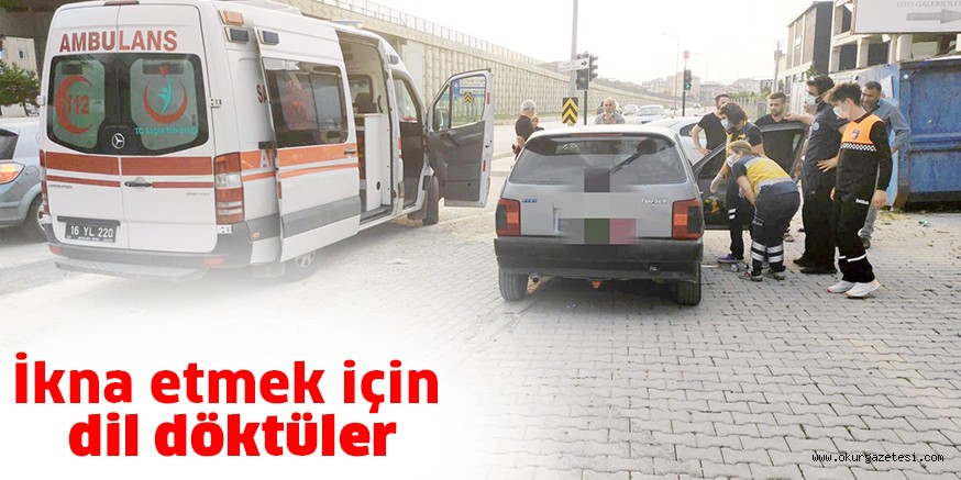 İkna etmek için dil döktüler