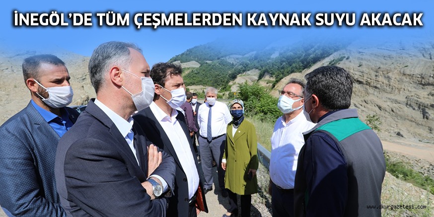 İNEGÖL’DE TÜM ÇEŞMELERDEN KAYNAK SUYU AKACAK