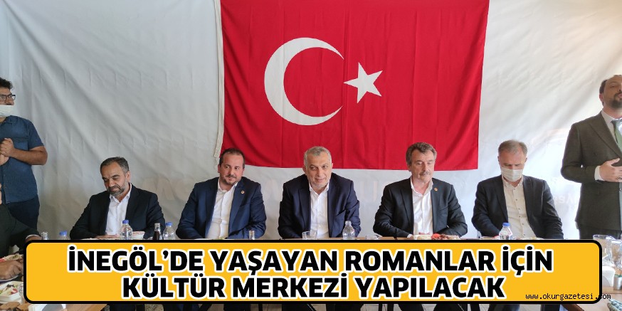 İnegöl’de yaşayan Romanlar için Kültür Merkezi yapılacak