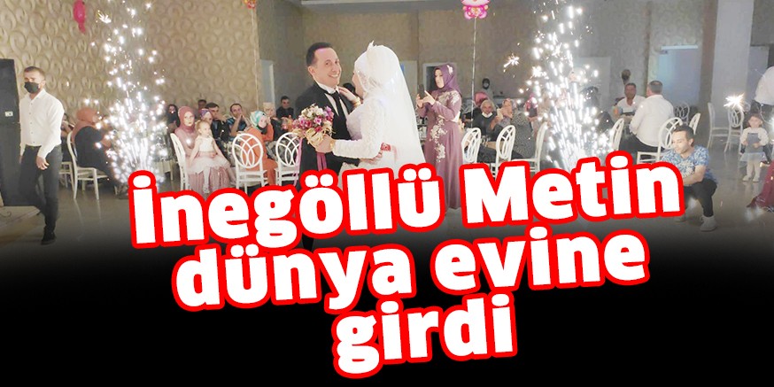 İnegöllü metin dünya evine girdi