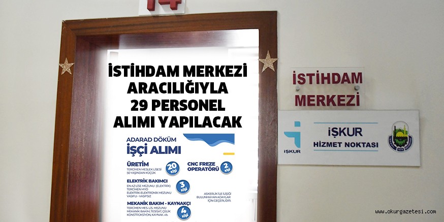İSTİHDAM MERKEZİ ARACILIĞIYLA 29 PERSONEL ALIMI YAPILACAK
