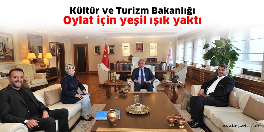 Kültür ve Turizm Bakanlığı Oylat için yeşil ışık yaktı