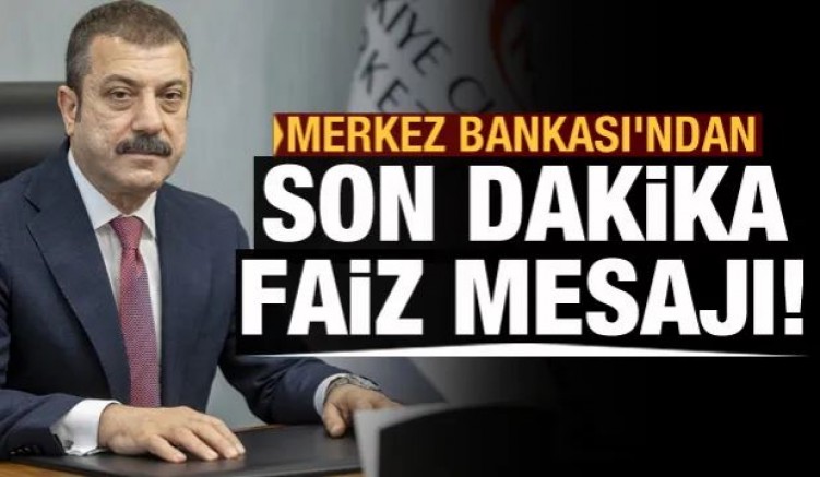 Merkez Bankası Başkanı Kavcıoğlu’ndan faiz mesajı