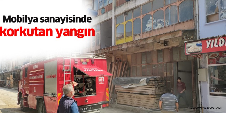 Mobilya sanayisinde korkutan yangın
