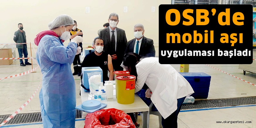 OSB’de mobil aşı uygulaması başladı