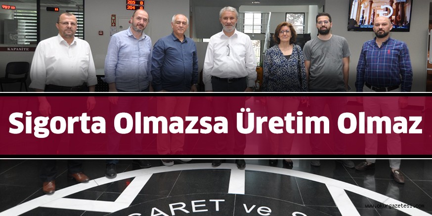 Sigorta Olmazsa Üretim Olmaz