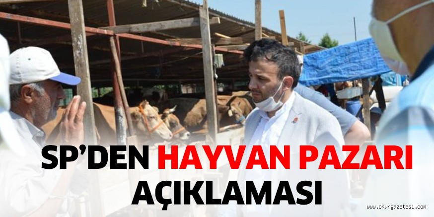 SP’DEN HAYVAN PAZARI AÇIKLAMASI