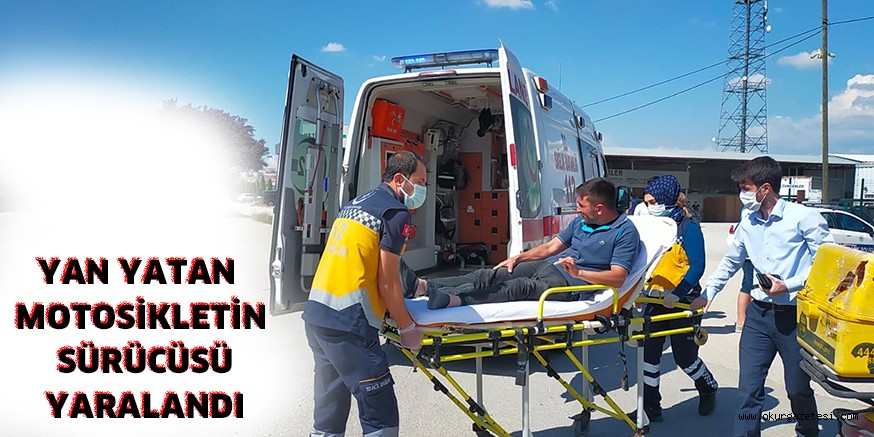 Yan yatan motosikletin sürücüsü yaralandı
