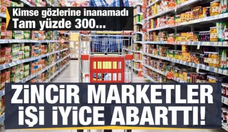 Zincir marketler işi abarttı! Yüzde 300’lük fahiş fiyat