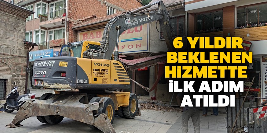 6 YILDIR BEKLENEN HiZMETTE iLK ADIM ATILDI
