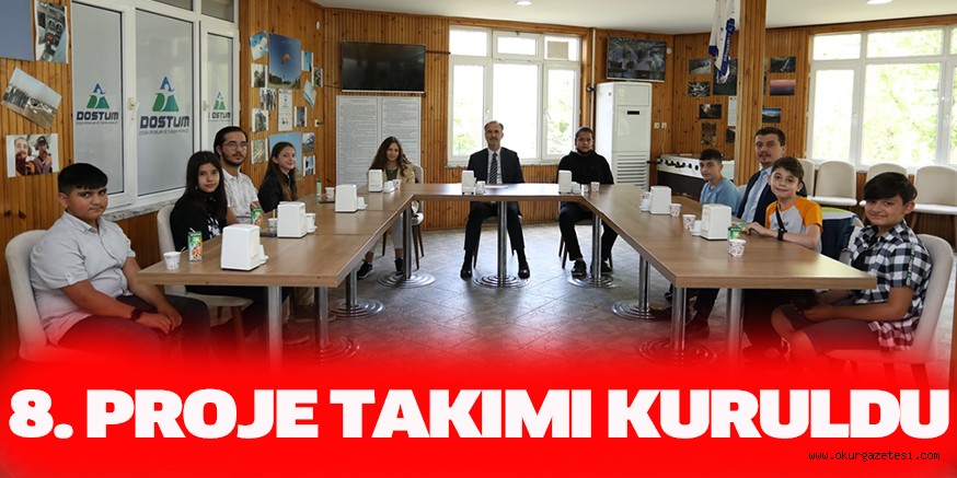 8. PROJE TAKIMI KURULDU