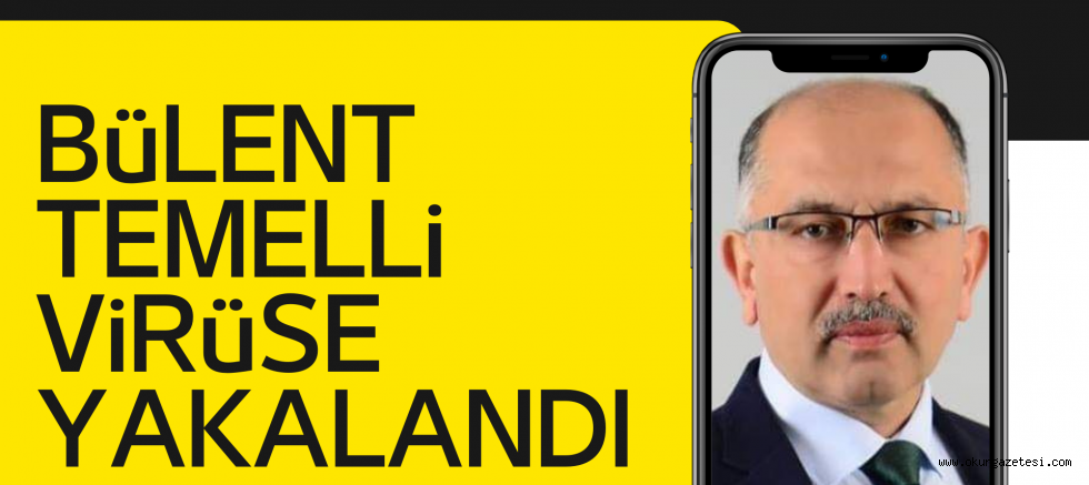 Bülent Temelli koronavirüse yakalandı