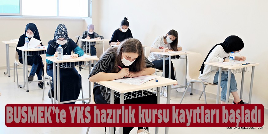 BUSMEK’te YKS HAZIRLIK KURSU KAYITLARI BAŞLADI